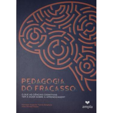 Imagem de Pedagogia Do Fracasso O Que As Ciencias Cognitivas - Editora Ampla / S