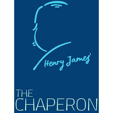 Imagem de The Chaperon (Henry James Collection) (English Edition)