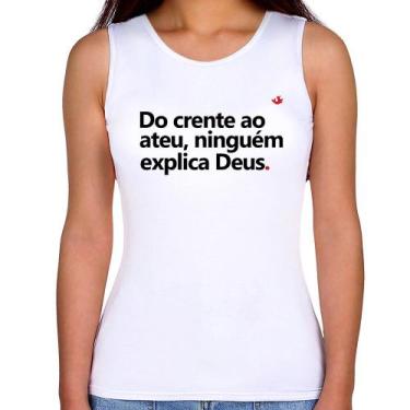 Imagem de Regata Feminina Do crente ao ateu, ninguém explica Deus - Foca na Moda