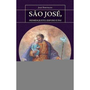 Imagem de São José, Homem Justo, Esposo e Pai