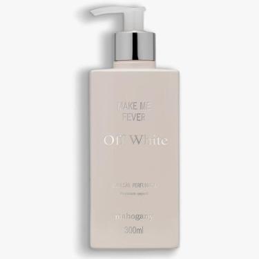 Imagem de Hidratante Corporal Make me Fever Off-White 300ml - Mahogany