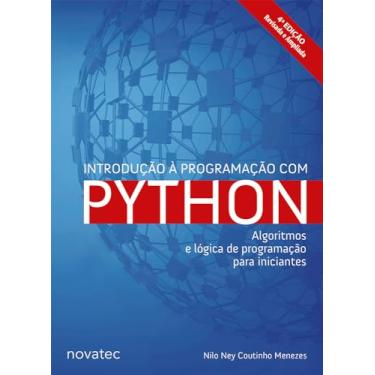 Imagem de Introdução à Programação com Python – 4ª Edição: Algoritmos e lógica de programação para iniciantes
