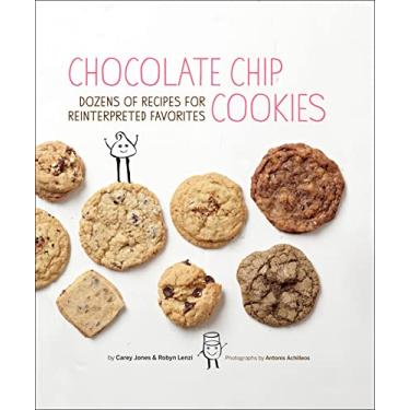 Imagem de Chocolate Chip Cookies: Dozens of Recipes for Reinterpreted Favorites (English Edition)