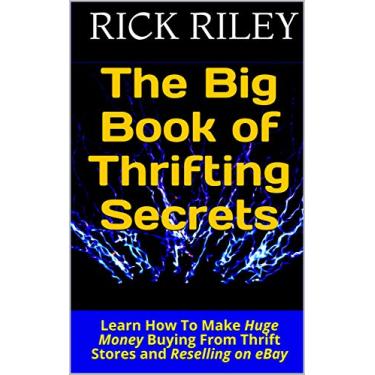 Imagem de The Big Book of Thrifting Secrets: Learn How To Make Huge Money Buying From Thrift Stores and Reselling on eBay (How to sell on eBay, Thrifting, eBay selling secrets 1) (English Edition)