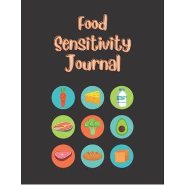 Imagem de Food Sensitivity Journal: Food Sensitivity Tracker and Elimination Planner / 12-Week Food and Symptom Diary