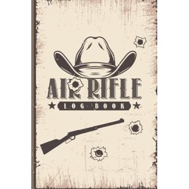Imagem de Air Rifle Log Book: Target Sheets For Shooting - Shooting Targets - Shooting Journal Log Book Notebook - Shooting Data Book - Shooting Record Book - ... And, Overall Results (Air Rifle lovers)