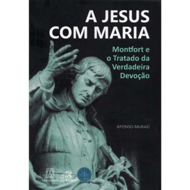 Imagem de Jesus Com Maria, A - Montfort E O Tratado Da Verda