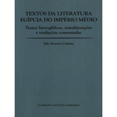 Imagem de Textos da literatura egípcia do império médio - FUNDAÇAO CALOUSTE GULB