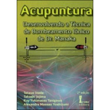 Imagem de Acupuntura - desenvolvendo a tecnica de bombeamento ionico de dr.manak