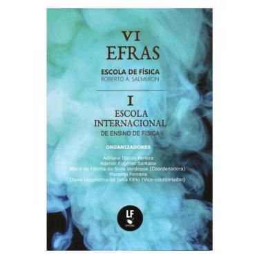 Imagem de Vi Efras Escola De Física Roberto A. Salmeron: I Escola Internacional De Ensino De Física