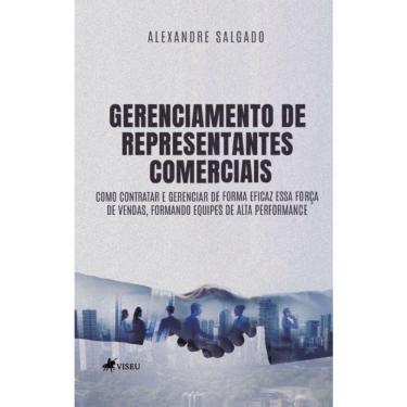Imagem de Gerenciamento de Representantes Comerciais: Como contratar e Gerenciar de forma eficaz essa força de vendas, formando equipes de alta Performance!
