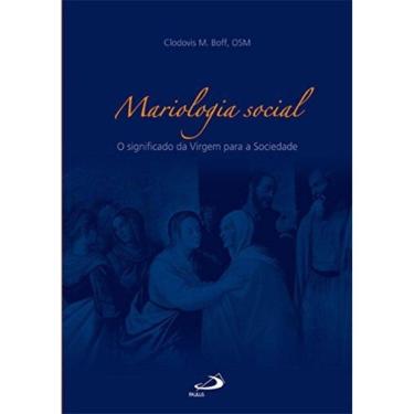 Imagem de Mariologia Social - O Significado Da Virgem Para A