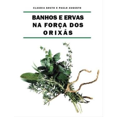 Imagem de Banhos E Ervas Na Força Dos Orixas