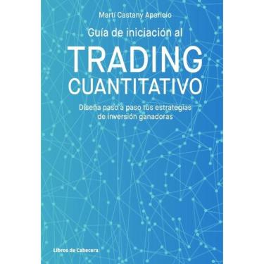 Imagem de Guía de iniciación al trading cuantitativo. Diseña paso a paso tus estrategias de inversión ganadora