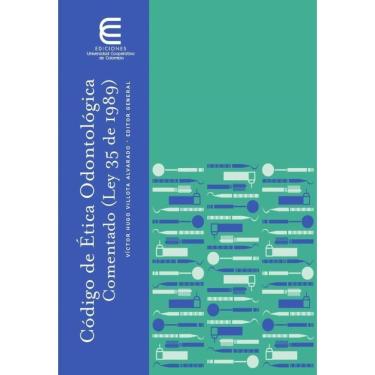 Imagem de Código de Ética Odontológica Comentado (Ley 35 de 1989) - Espanhol