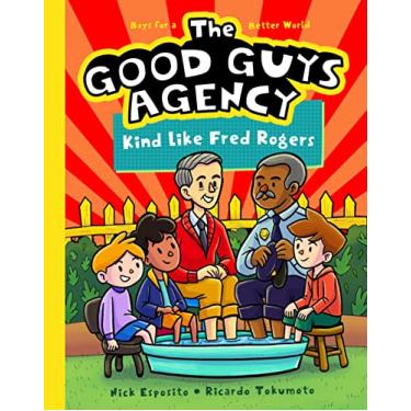Imagem de The Good Guys Agency: Kind Like Fred Rogers: Boys for a Better World: 1