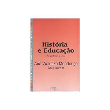Imagem de História E Educação: Dialogando Com As Fontes