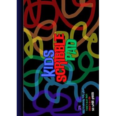 Imagem de Kids Scribble Pad: Sketchbook for Kids Toddlers to Scribble Doodle Draw Sketch Color Paint Kids Artbook for Creative Girls Boys Drawing and Sketching ... Markers Watercolors Large White Paper A4