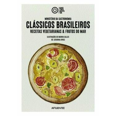 Imagem de Ministério Da Gastronomia - Clássicos Brasileiros: Receitas Vegetarianas & Frutos Do Mar