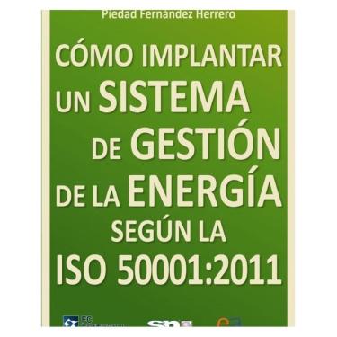 Imagem de Cómo implantar un sistema de gestión de la energía según la ISO 50001:2011 - Espanhol