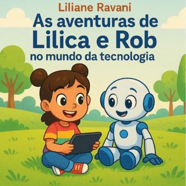 Imagem de As aventuras de Lilica e Rob no mundo da tecnologia