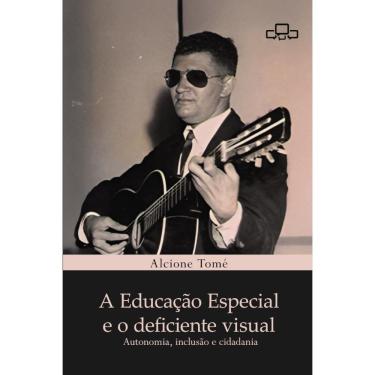 Imagem de A Educação Especial e o deficiente visual: Autonomia, inclusão e cidadania