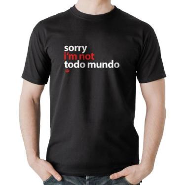 Imagem de Camiseta Algodão Sorry, I'm not todo mundo - Foca na Moda, Preto, P