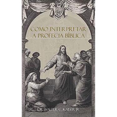 Imagem de Como Interpretar a Profecia Bíblica - Base Livros