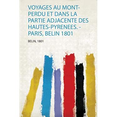 Imagem de Voyages Au Mont-Perdu Et Dans La Partie Adjacente Des Hautes-Pyrenees. - Paris, Belin 1801