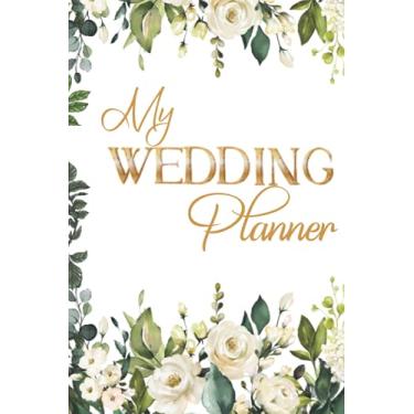 Imagem de My Wedding Planner: 24 Months to your Dream Wedding Planner and Organizing Notebook, Journal for the Bride-to-be to stay Organized as she plans her big event.