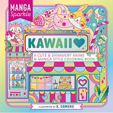 Imagem de Manga Sparkle: Kawaii: A Cute & Shimmery Anime & Manga Style Coloring Book