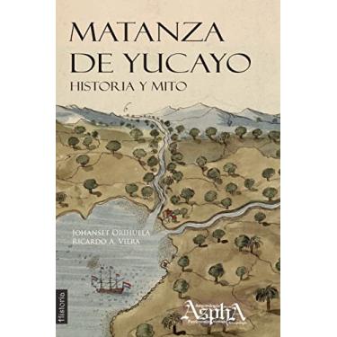 Imagem de Matanza de Yucayo: Historia y Mito