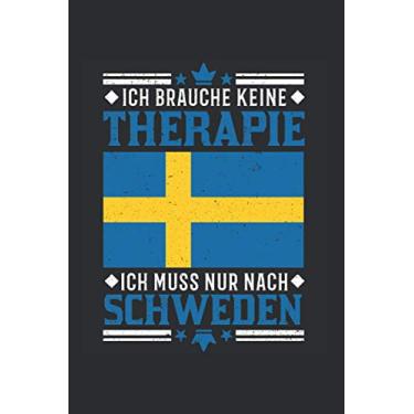 Imagem de Schweden Notizbuch: Schweden Urlaub Therapie Spruch Reise Geschenk / 6x9 Zoll / 120 linierte Seiten Seiten