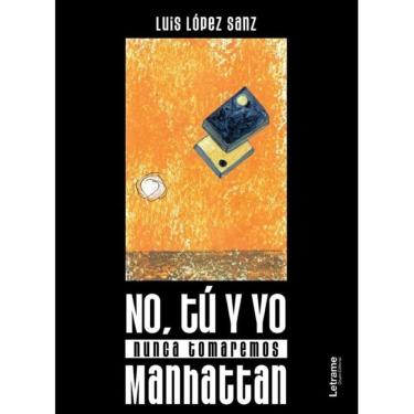 Imagem de No, tú y yo nunca tomaremos Manhattan - Espanhol