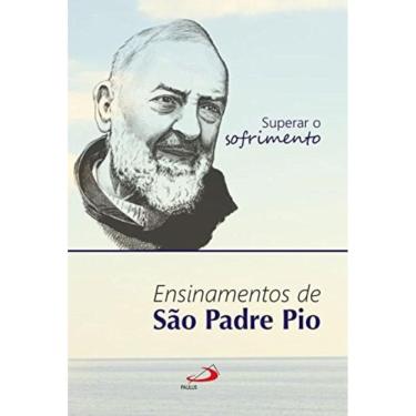 Imagem de Superar O Sofrimento - Ensinamentos De São Padre Pio
