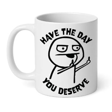 Imagem de Toasted Tales Caneca de café divertida Have the Day You Deserve 325 ml Presente para namorado, marido, colega de trabalho, amigo ou namorada, pode ser lavado na lava-louças