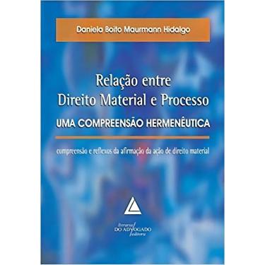 Imagem de Relação Entre Direito Material e Processo - Uma Compreensão Hermenêutica - 01Ed/11