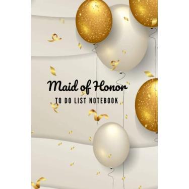 Imagem de Maid of Honor To Do List Notebook: Hardcover/Gold Balloons Confetti on Ivory White Curve - Modern Theme/Checklist/Wedding Gift For Maid of Honor from Bride/Cute Card Alternative