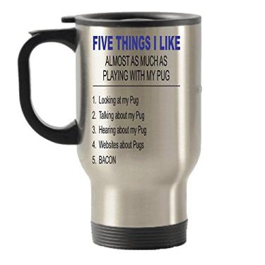Imagem de Caneca de viagem com isolamento térmico de aço inoxidável Five Things I Like About My Pug
