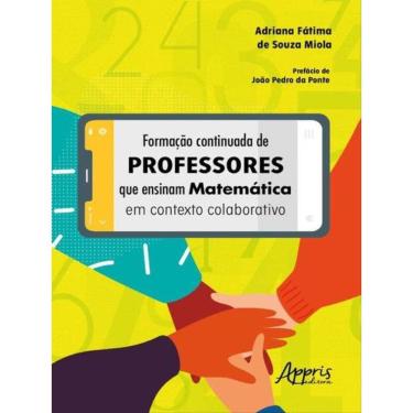 Imagem de Formação Continuada De Professores Que Ensinam Matemática Em Contexto Colaborativo