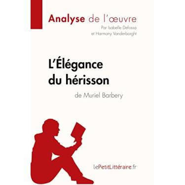 Imagem de L'Élégance du hérisson de Muriel Barbery (Analyse de l'oeuvre): Analyse complète et résumé détaillé de l'oeuvre