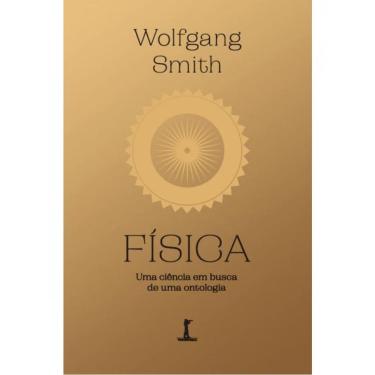 Imagem de Física - Uma Ciência Em Busca De Uma Ontologia