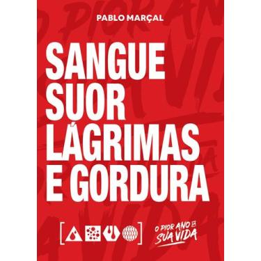 Imagem de Livro - Sangue, Suor, Lágrimas e Gordura - Pablo Marçal
