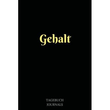 Imagem de Gehalt: Notizbuch, Linierte Seiten, 6x9 Inch, Journal, Gehalt