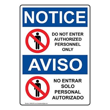 Imagem de ComplianceSigns. Adesivo bilíngue com Notice Do Not Enter Authorized Only OSHA, vinil de 17,8 x 12,7 cm para acesso restrito, placas de segurança feitas nos EUA para o local de trabalho