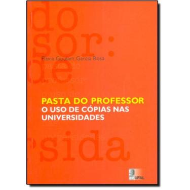 Imagem de Pasta do professor - o uso de copias nas universidades - EDUFAL - EDIT