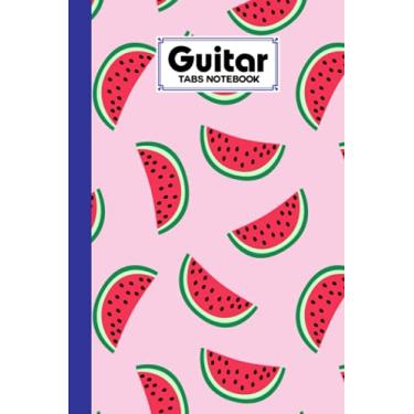 Imagem de Guitar Tab Notebook: Watermelon Cover Guitar Tab Notebook, Music Paper Notebook, Blank Guitar Tablature Music Note, 120 Pages - Size 6" x 9" by Boris Wegener