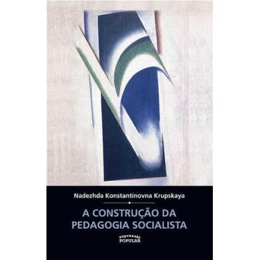 Imagem de Construção da pedagogia socialista, a - EXPRESSÃO POPULAR