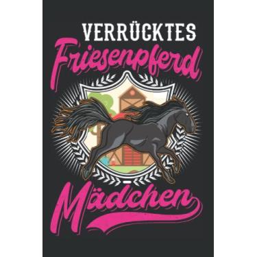 Imagem de Friesenpferd Notizbuch: Verrücktes Friesenpferd Mädchen Friesen Pferd / 6x9 Zoll / 120 karierte Seiten Seiten