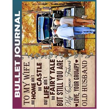 Imagem de Bullet Journal: Trucker To My Wife Dot Grid Paper, Invest 10 minutes daily to Mental, Physical and Emotional Health Planner, Record To Do Tracker ... Ruled 110 Pages Undated, Quotes on Every Page